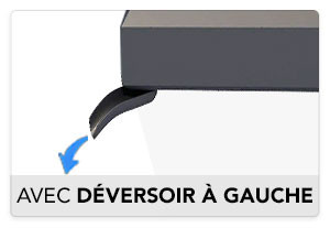 Avec   Déversoir à Gauche