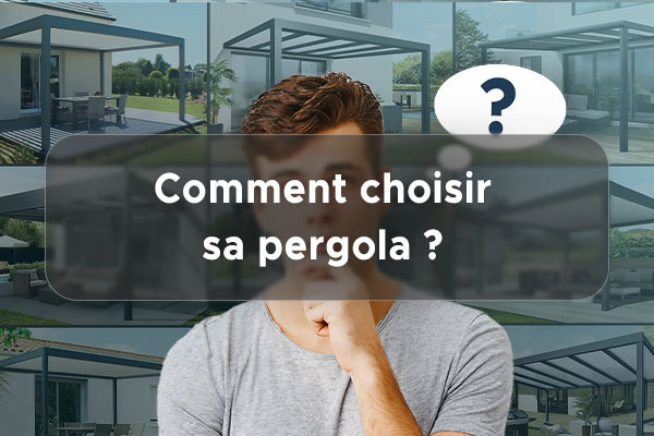 Quelle pergola choisir ?  Nos avis & conseils