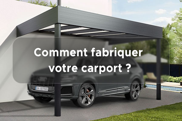 Comment fabriquer son carport ?