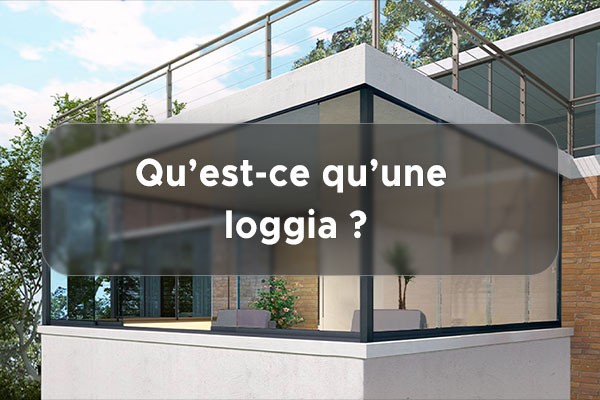 Qu’est-ce qu’une loggia ?
